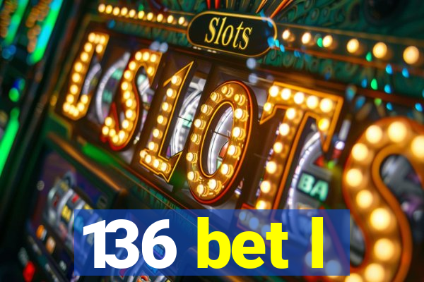 136 bet l